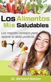 Los Alimentos Más Saludables: Los mejores consejos para aplicar la dieta perfecta (eBook, ePUB) Los Alimentos Más Saludables: Los mejores consejos para aplicar la dieta perfecta (eBook, ePUB)