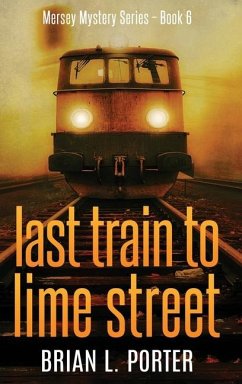 Last Train to Lime Street - Porter, Brian L