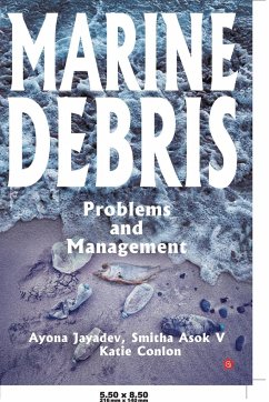 MARINE DEBRIS PROBLEMS AND MANAGEMENT - Ayona Jayadev, . Asok v C. . . . . .