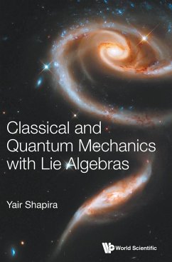 CLASSICAL AND QUANTUM MECHANICS WITH LIE ALGEBRAS - Yair Shapira