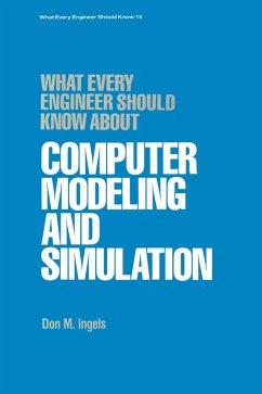 What Every Engineer Should Know about Computer Modeling and Simulation (eBook, ePUB) - Ingels, Don M.