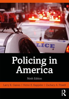 Policing in America (eBook, ePUB) - Gaines, Larry K.; Kappeler, Victor E.; Powell, Zachary A.