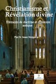 Christianisme et Révélation divine: Éléments de doctrine et d'histoire antique