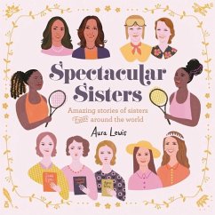 Spectacular Sisters Lib/E: Amazing Stories of Sisters from Around the World - Lewis, Aura