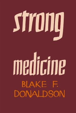 Strong Medicine - Donaldson, Blake F.; Heyd, Charles G.