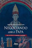 Negociando com o Papa uma História da Cruzada Albigense (eBook, ePUB)