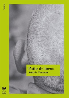 Patio de locos (eBook, ePUB) - Neuman, Andrés