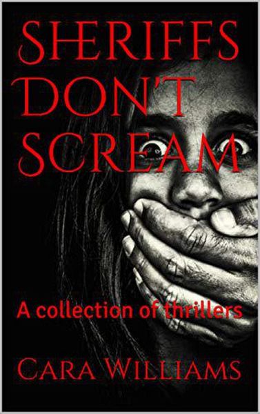 Sheriffs Don't Scream: A collection of thrillers (eBook, ePUB) Sheriffs Don't Scream: A collection of thrillers (eBook, ePUB)