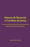 Simone de Beauvoir e Carolina de Jesus: ensaio sobre a busca da existência
