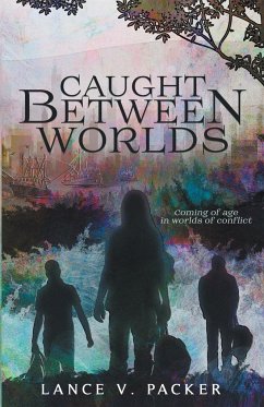 Caught Between Worlds - Packer, Lance V.