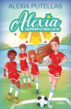 Alexia Y Las Promesas del Fútbol / Alexia and the Young Promising Soccer Players - Putellas, Alexia