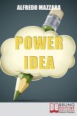 Power Idea: Come Potenziare le Tue Abilità Creative per Creare Storie Efficaci e Coinvolgenti