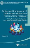 Design and Development of a Wiki-Based Collaborative Process Writing Pedagogy: Putting Technological, Pedagogical, and Content Knowledge (Tpack) in Action