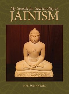 My Search for Spirituality in Jainism - Jain, Suman