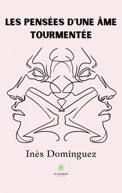 Les pensées d'une âme tourmentée - Dominguez, Inès