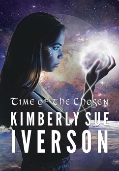 Time of the Chosen (eBook, ePUB) - Iverson, Kimberly Sue