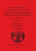Faces from the Past - Diachronic Patterns in the Biology of Human Populations from the Eastern Mediterranean