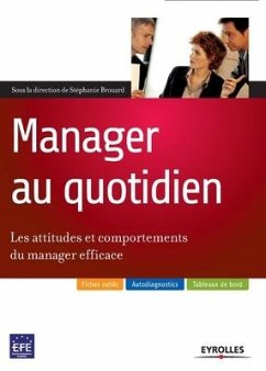 Manager au quotidien: Les attitudes et comportements du manager efficace - Brouard, Stéphanie