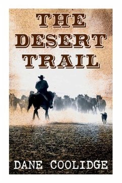 The Desert Trail: Western Novel - Coolidge, Dane