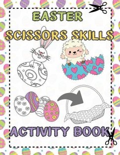 Easter Scissors Skills Activity Book: for Kids ages 3-5 Cut out and Glue Workbook Perfect Gift for Easter Time - It, Fill