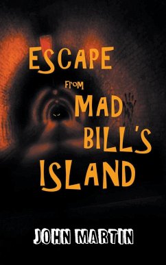 Escape from Mad Bill's Island - Martin, John