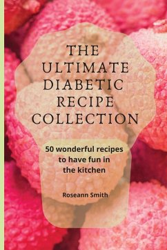 The Ultimate Diabetic Recipe Collection - Smith, Roseann