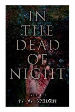 In the Dead of Night (Vol. 1-3): Mystery Novel - Speight, T. W.