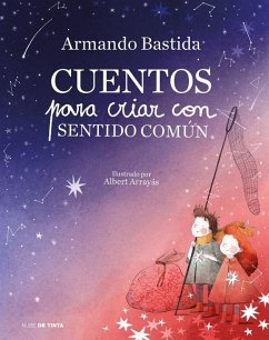 Cuentos Para Criar Con Sentido Común / Stories to Raise Kids with Common Sense - Bastida, Armando