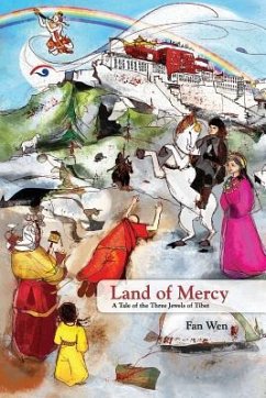 Land of Mercy: A Tale of the Three Jewels of Tibet - Wen, Fan