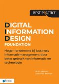 Digital Information Design (Did(r)) Foundation: Hoger Rendement Bij Business Informatiemanagement Door Beter Gebruik Van Informatie En Technologie
