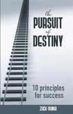 The Pursuit of Destiny: 10 principles for success