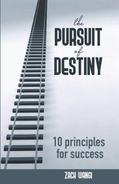The Pursuit of Destiny: 10 principles for success - Wangi, Zack