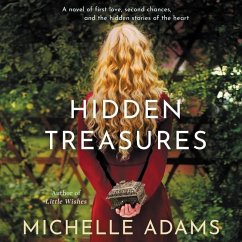 Hidden Treasures: A Novel of First Love, Second Chances, and the Hidden Stories of the Heart - Adams, Michelle