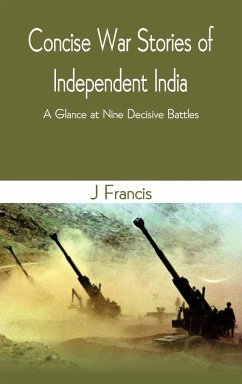 Concise War Stories of Independent India - Francis, J.