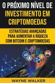 O Próximo Nível de Investimento em Criptomoedas