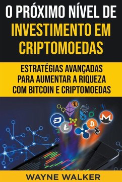 O Próximo Nível de Investimento em Criptomoedas - Walker, Wayne