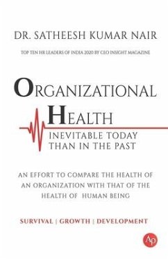 Organizational Health Inevitable Today Than in the Past - Nair, Satheesh Kumar