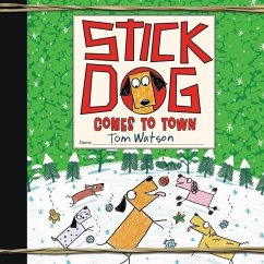 Stick Dog Comes to Town - Watson, Tom