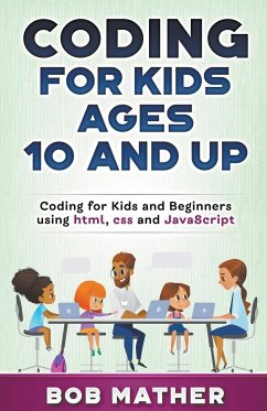 Coding for Kids Ages 10 and Up - Mather, Bob