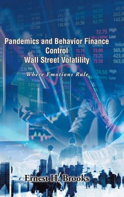 Pandemics and Behavior Finance Control Wall Street Volatility - Brooks, Ernest H.