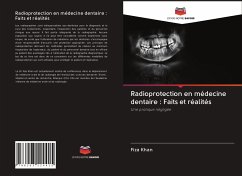 Radioprotection en médecine dentaire : Faits et réalités - Khan, Fiza