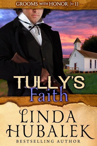 Tully's Faith (Grooms with Honor, #11) (eBook, ePUB) Tully's Faith (Grooms with Honor, #11) (eBook, ePUB)