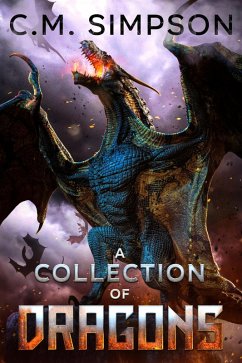 A Collection of Dragons (C.M.'s Collections, #3) (eBook, ePUB) - Simpson, C. M.