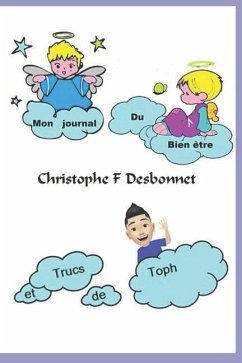 Mon journal du bien être et trucs de Toph - Desbonnet, Christophe F.