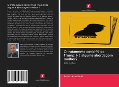 O tratamento covid-19 do Trump: Há alguma abordagem melhor? - Al-Mosawi, Aamir