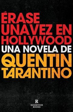 Érase Una Vez En Hollywood / Once Upon a Time in Hollywood - Tarantino, Quentin