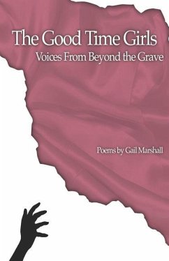 The Good Time Girls: Voices from Beyond the Grave - Marshall, Gail