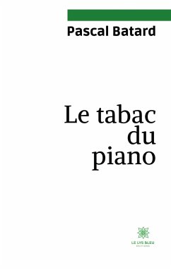 Le tabac du piano - Batard, Pascal
