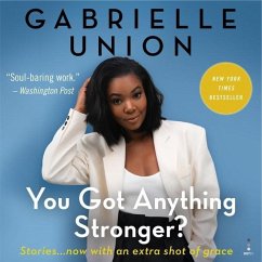 You Got Anything Stronger?: Stories - Union, Gabrielle