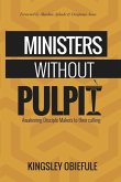 Ministers Without Pulpit: Reawakening Disciple Makers to their Calling